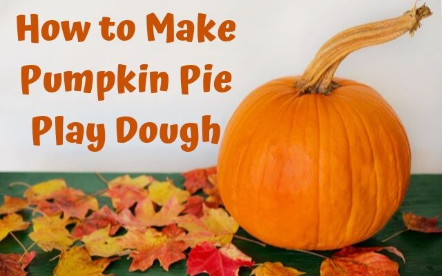 How to Make Pumpkin Pie Play Dough Title Graphic